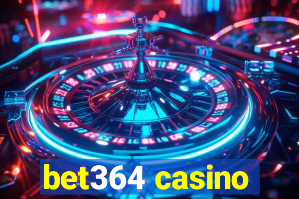 bet364 casino
